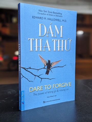  Dám Tha Thứ - Edward M. Hallowell, M.D 