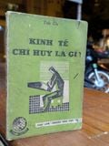  KINH TẾ CHỈ HUY LÀ GÌ - TRÚC CHI 