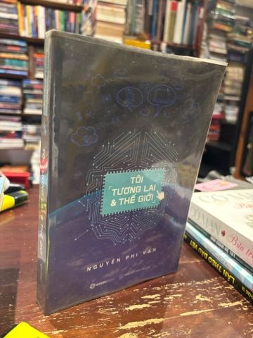  Tôi Tương Lai Thế Giới - Nguyễn Phi Vân 