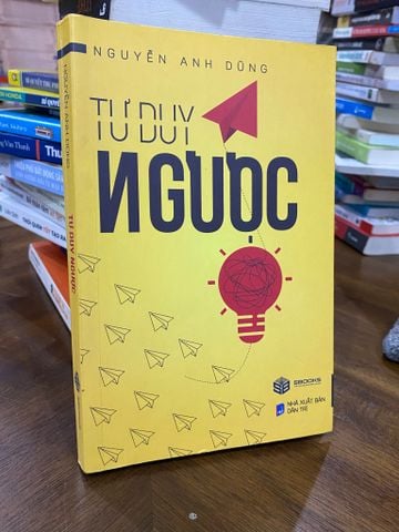  Tư Duy Ngược - Nguyễn Anh Dũng 