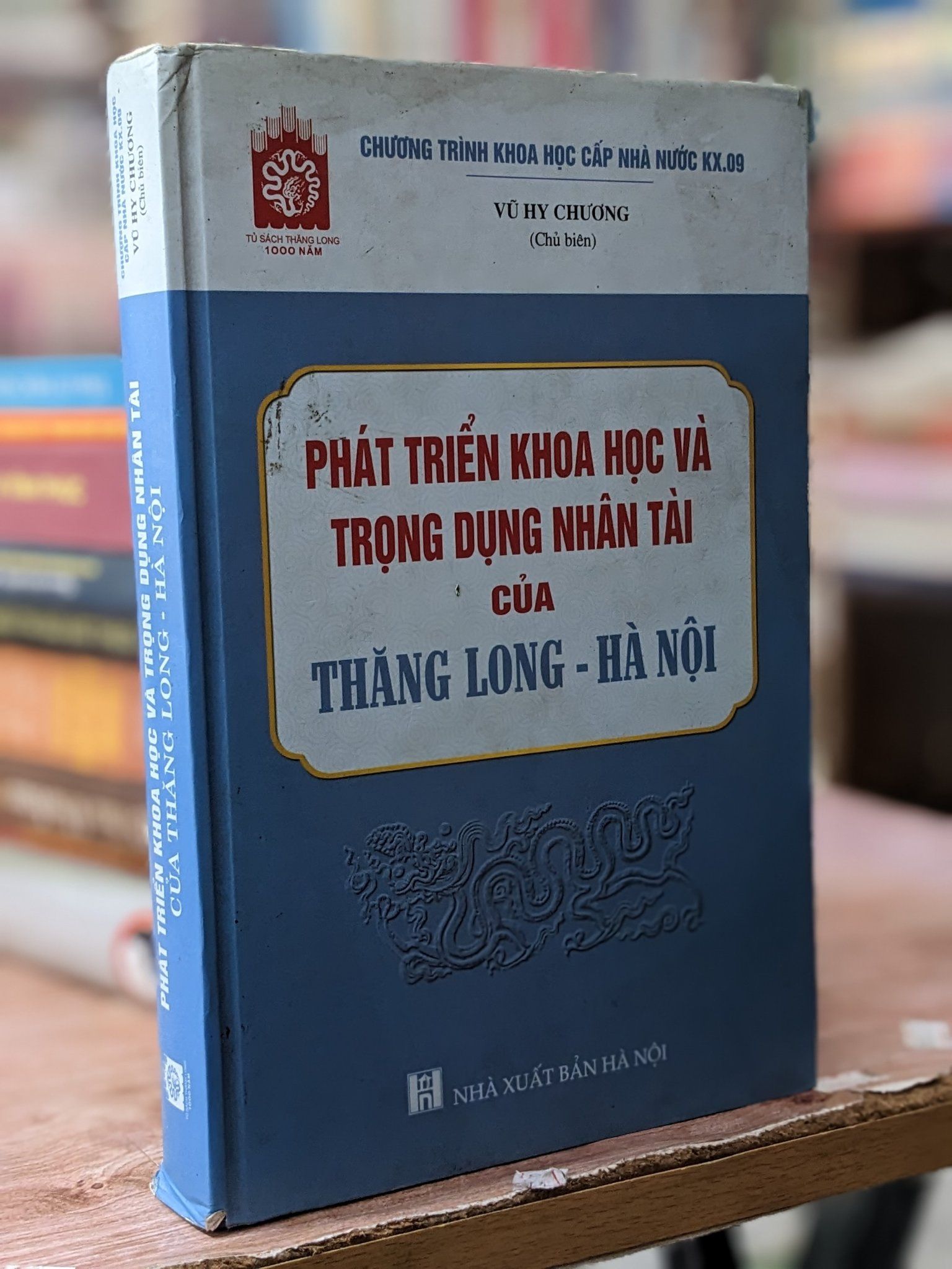  Phát triển khoa học và trọng dụng nhân tài của Thăng Long - Hà Nội - Vũ Hy Chương chủ biên 