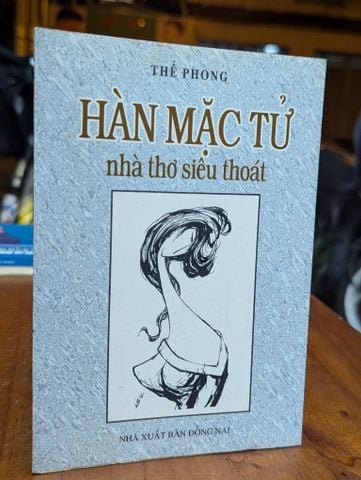  Hàn Mạc Tử nhà thơ siêu thoát - Thế Phong 