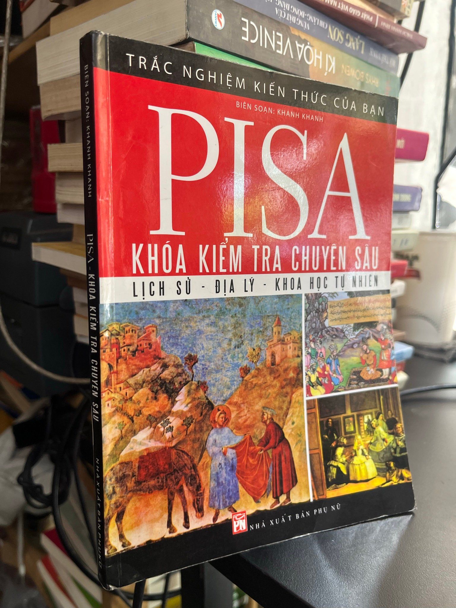  Pisa: Khóa kiểm tra chuyên sâu lịch sử - địa lý - khoa học tự nhiên - Khanh Khanh biên soạn 