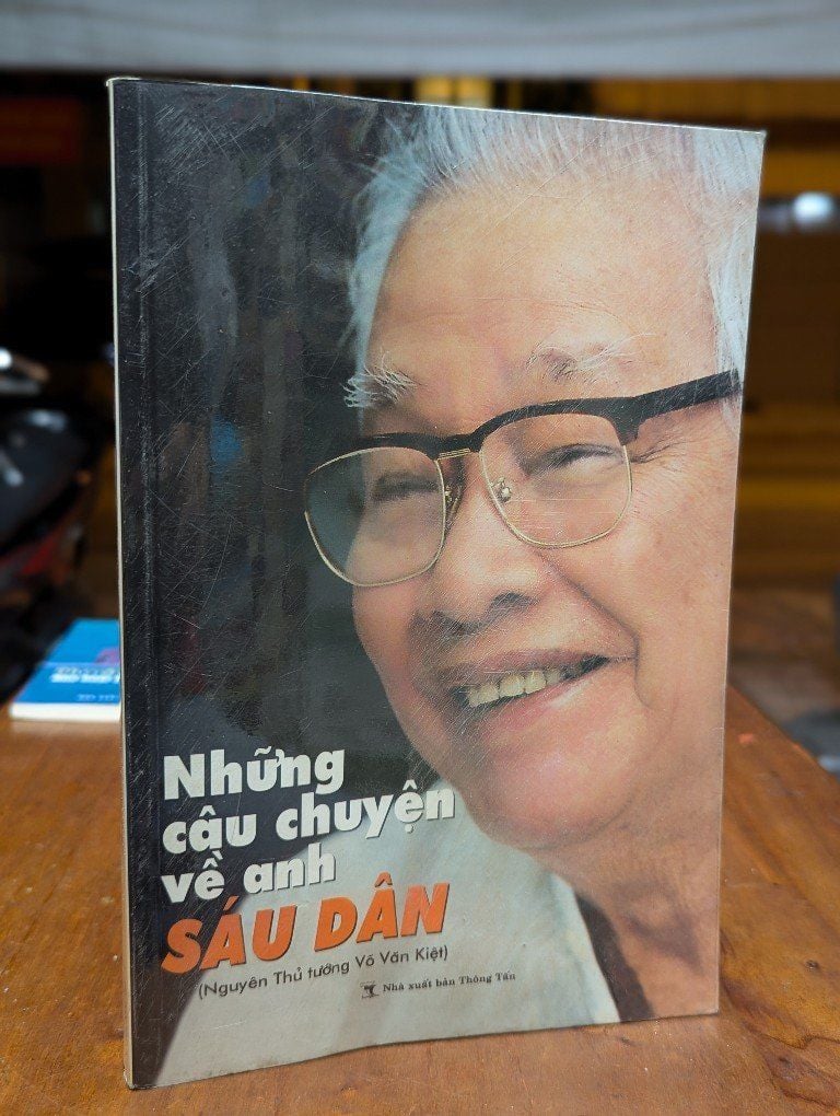  Những câu chuyện về anh Sáu Dân ( Nguyên Thủ tướng Võ Văn Kiệt ) 