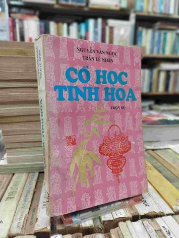  Cổ học tinh hoa (trọn bộ) - Nguyễn Văn Ngọc và Trần Lê Nhân 