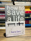  HOW TO SAVE A LIFE - SARA ZARR 