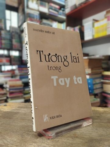  Tương lai trong tay ta - Nguyễn Hiến Lê 