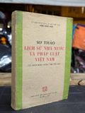 SƠ THẢO LỊCH SỬ NHÀ NƯỚC VÀ PHÁP LUẬT VIỆT NAM - VIỆN LUẬT HỌC 