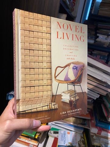  Novel Living : Collecting, Decorating, and Crafting with Books - Lisa Occhipinti 