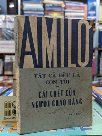 Tất Cả Đều là Con Tôi * Cái Chết của Người Chào Hàng - a . Milơ