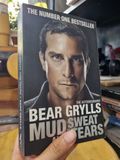  MUD, SWEAT AND TEARS (AN AUTOBIOGRAPHY) - BEAR GRYLLS 