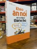  Khéo Ăn Nói Sẽ Có Được Thiên Hạ - Trác Nhã 