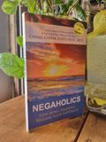  NEGAHOLICS : Stop Being Negative... Reclaim Your Happiness! - Cherie Carter-Scott, PhD 
