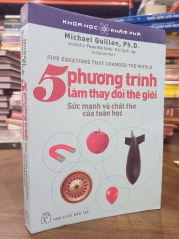  5 Phương trình làm thay đổi thế giới  - Michael Guillen 