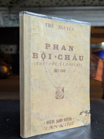 Phan Bội Châu Thân Thế Và Sự Nghiệp - Thế Nguyên