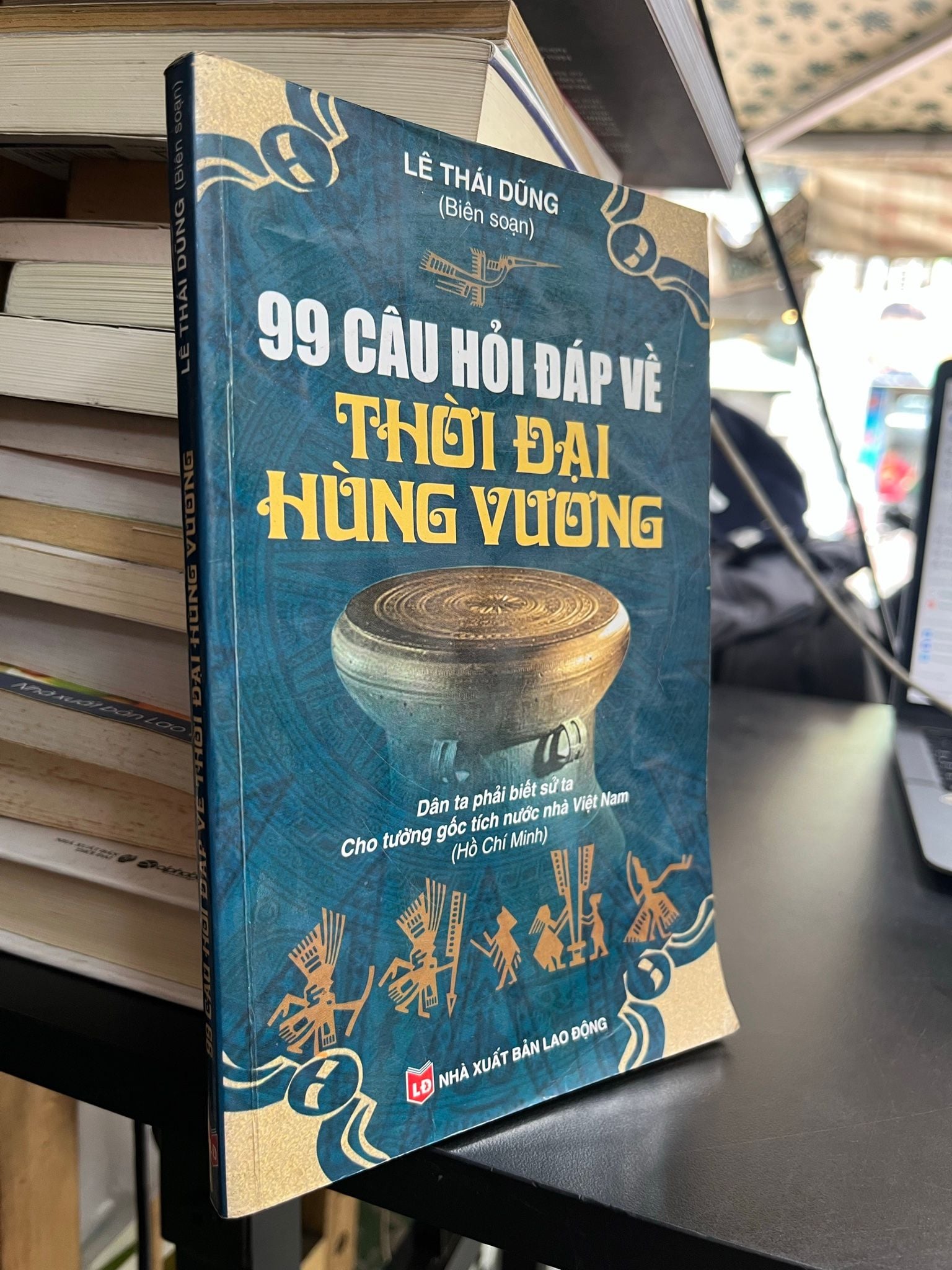  99 câu hỏi đáp về thời đại Hùng Vương - Lê Thái Dũng biên soạn 