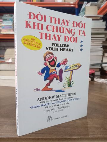  Cuộc Sống Thay Đổi Khi Chúng Ta Thay Đổi - Andrew Matthews 