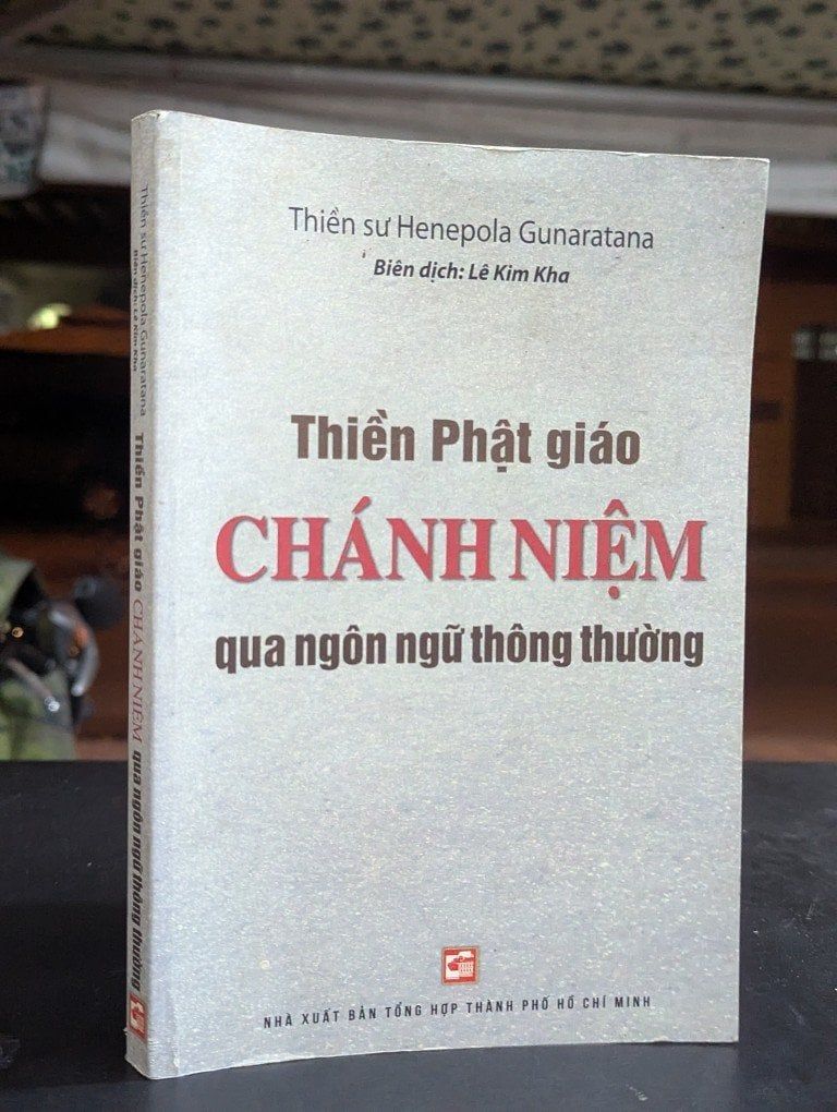  Thiền phật giáo chánh niệm qua ngôn ngữ thông thường - thiền sư Henepola Gunaratana ( Biên dịch Lê Kim Kha ) 
