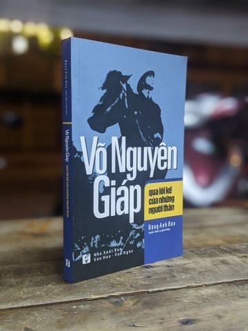  Võ Nguyên Giáp qua lời kể của những người thân - Đặng Anh Đào 