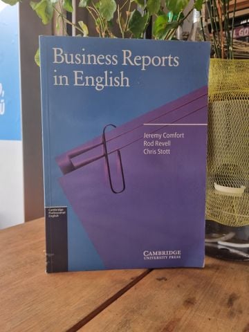  BUSINESS REPORTS IN ENGLISH - Jeremy Comfort, Rod Revell, Chris Stott 