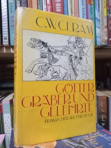  Gotter Graber und Gelehrte - C.W. Ceram 