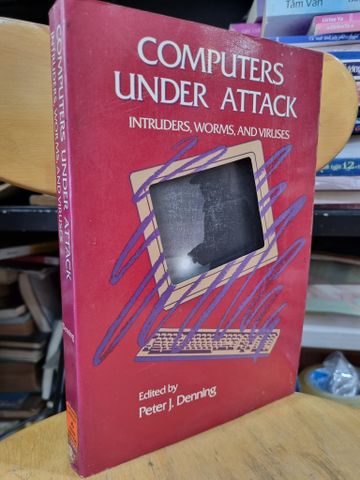  COMPUTERS UNDER ATTACK : INTRUDERS, WORMS, AND VIRUSES (Edited by PETER J. DENNING) 