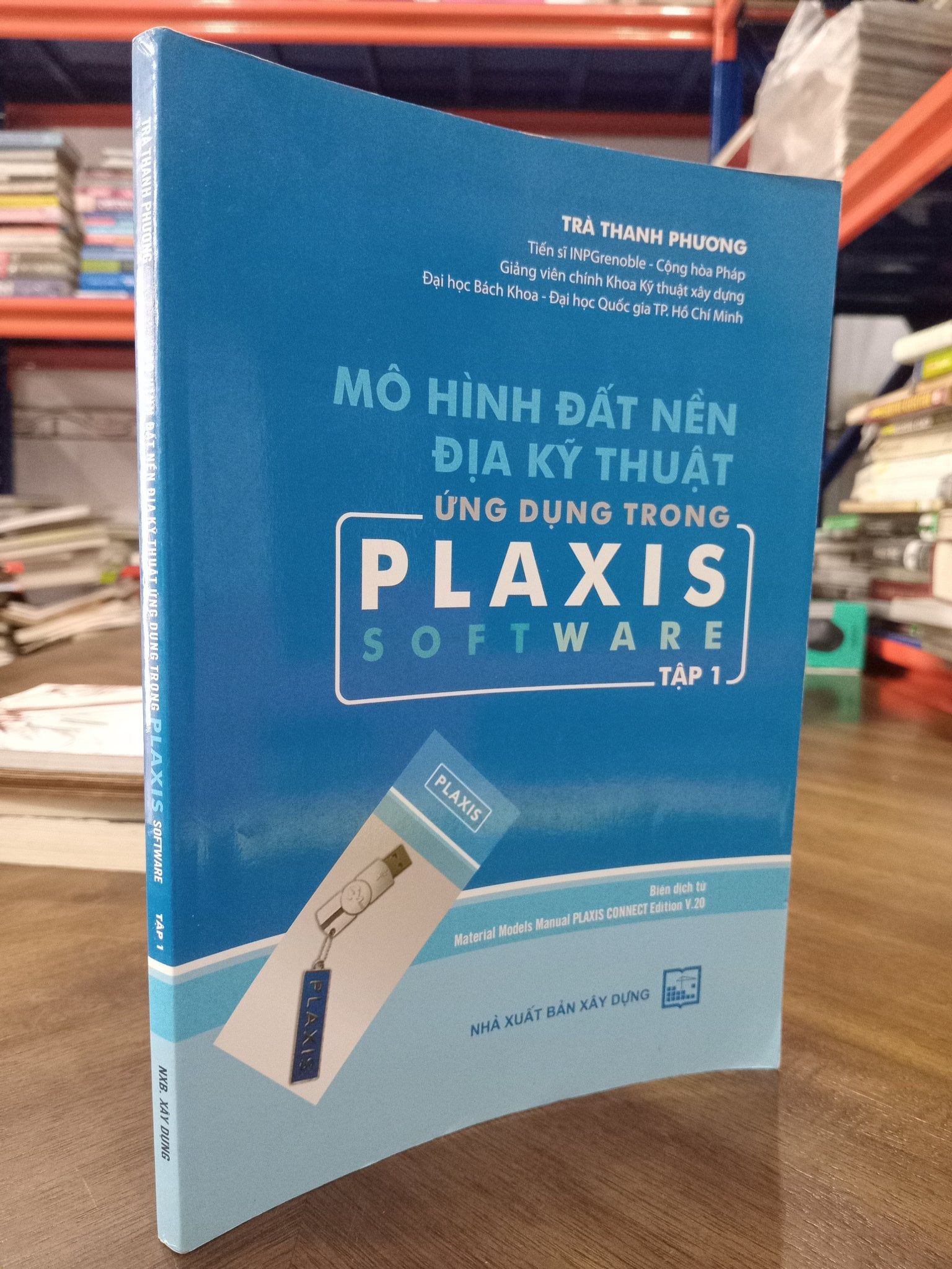  Mô hình đất nền địa kỹ thuật ứng dụng trong Plaxis Software (tập 1) - Trà Thanh Phương 