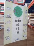  Những câu hỏi kì thú về thế giới quanh ta: Thăm dò vũ trụ - Phương Hiếu biên soạn 