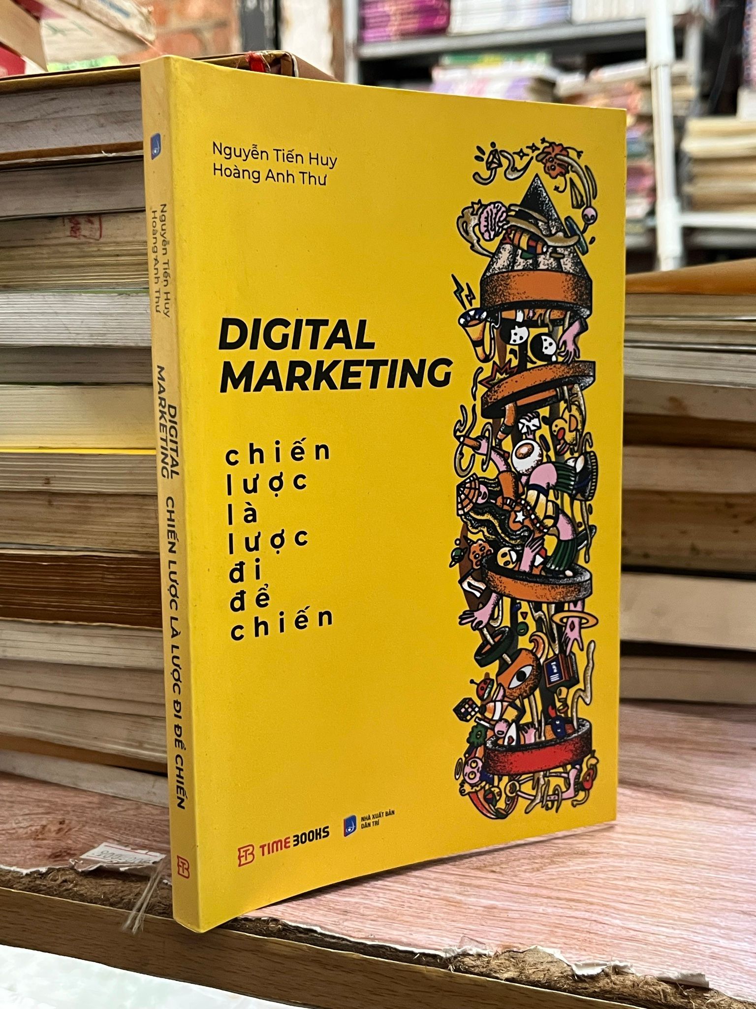  Digital Marketing Chiến lược là lược đi để chiến - Nguyễn Tiến Huy, Hoàng Anh Thư 