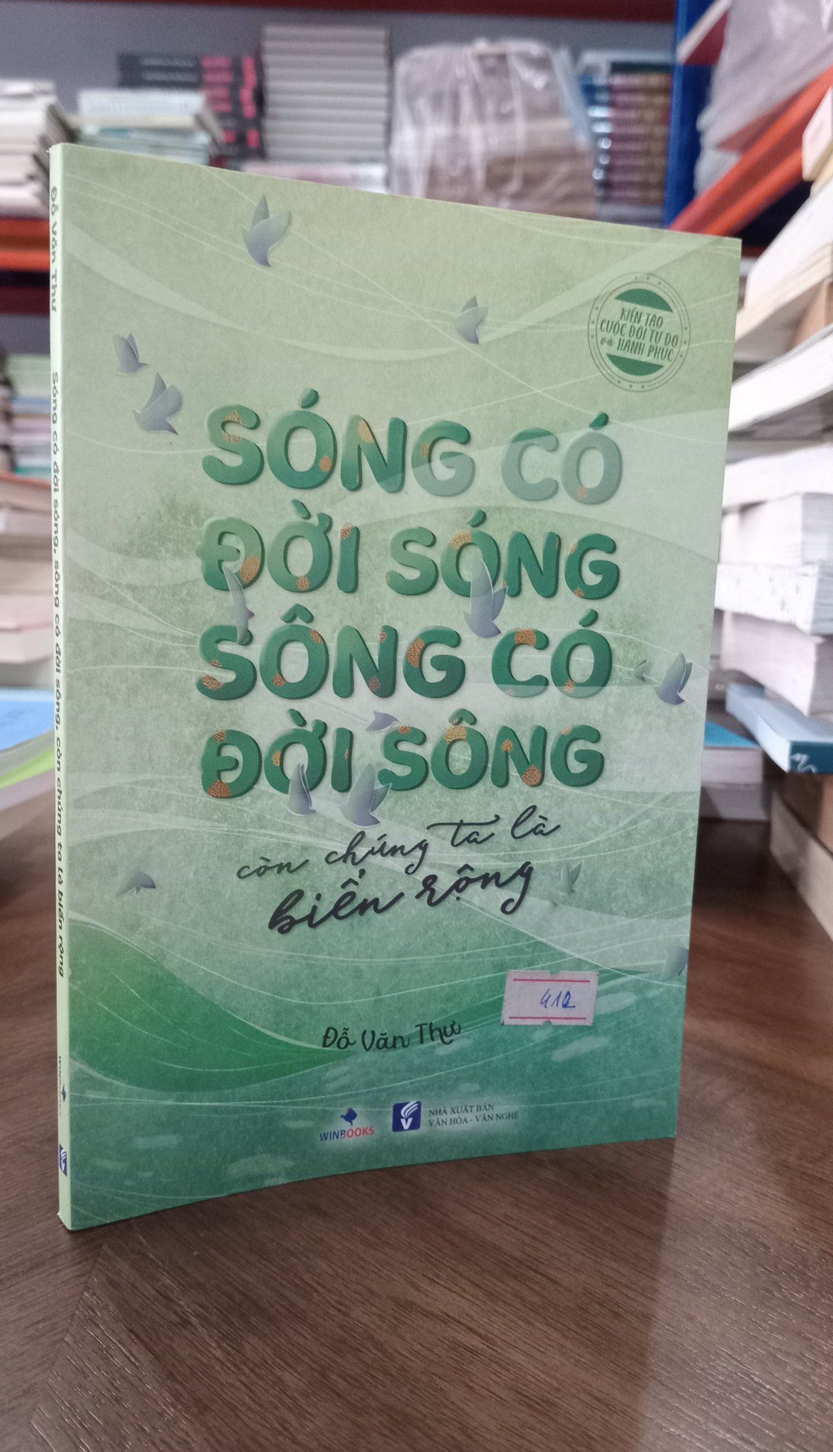  Sóng có đời sóng, sông có đời sông, còn chúng ta là biển rộng - Đỗ Văn Thư 