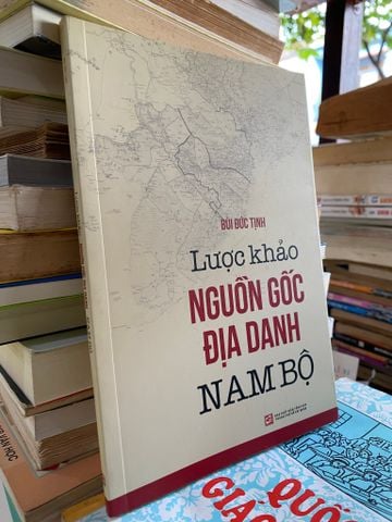  Lược Khảo Nguồn Gốc Địa Danh Nam Bộ - Bùi Đức Tịnh 