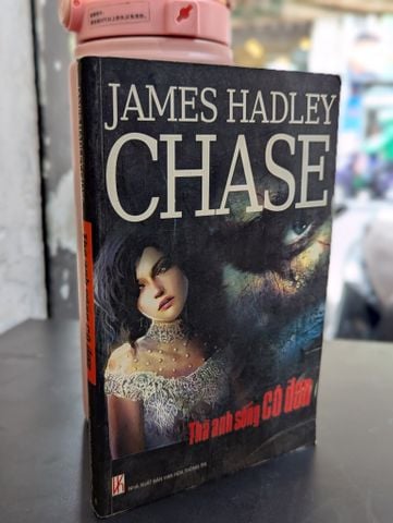  Thà anh sống cô đơn - James Hadley Chase 