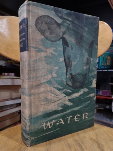  WATER : THE YEARBOOK OF AGRICULTURE 1955 - THE UNITED STATES DEPARTMENT OF AGRICULTURE 