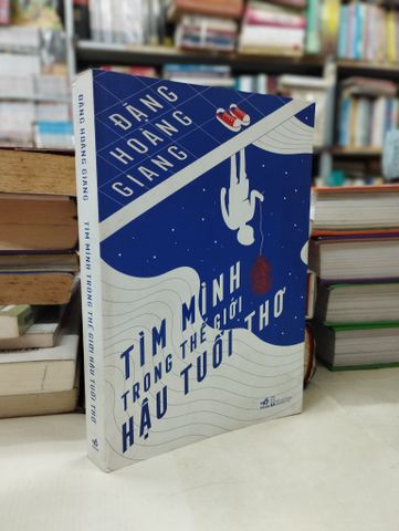  Tìm mình trong thế giới hậu tuổi thơ - Đặng Hoàng Giang 