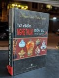 Từ điển nghệ thuật gốm sứ thế giới - Waiguo Taoci & Yishu Tudian ( người dịch Trần Kiết Hùng ) 