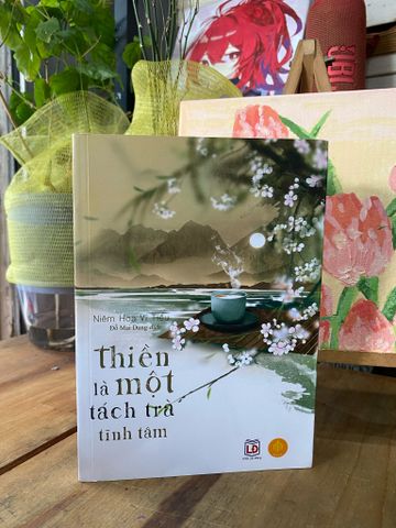  Thiền là một tách trà tĩnh tâm - Niêm Hoa Vi Tiếu 