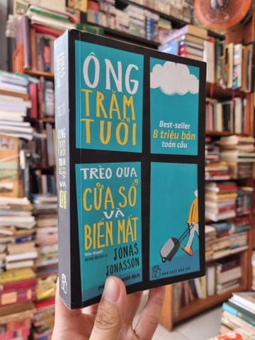  Ông trăm tuổi và trèo qua cửa số và biến mất - Jonas Jonasson 