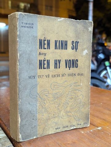  Nên Kinh Sợ Hay Nên Hy Vọng - Tibor Mende (Bản Dịch Của Tam Ích) 