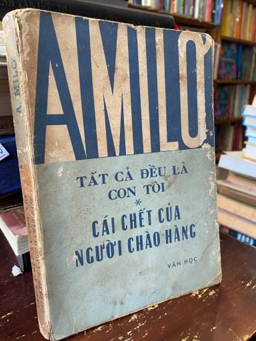 Tất Cả Đều là Con Tôi * Cái Chết của Người Chào Hàng - a . Milơ