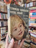  Comment Connaitre Votre Enfant - Rose Vincent & Roger Mucchielli 
