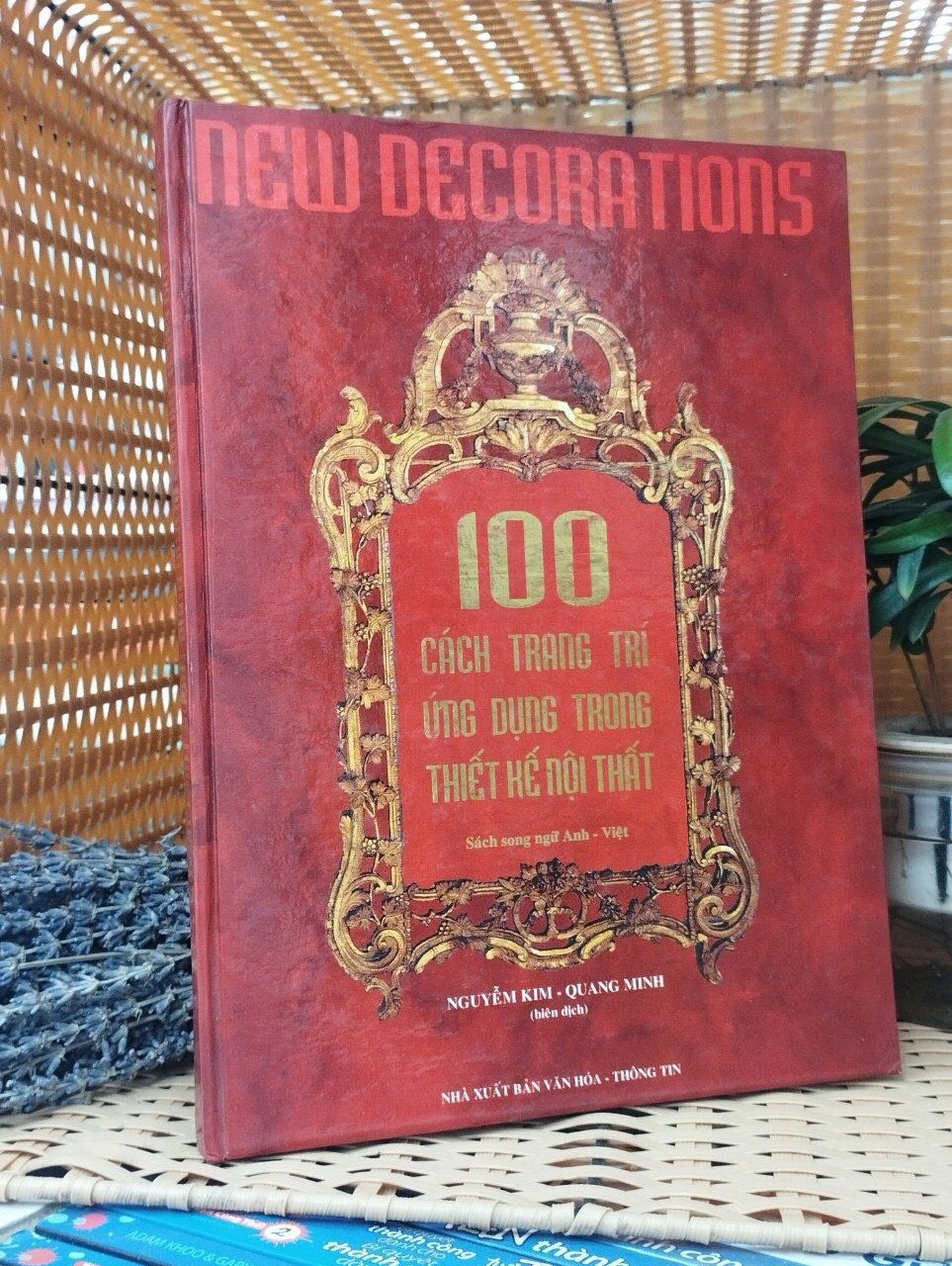  100 Cách Trang Trí Ứng Dụng Trong Thiết Kế Nội Thất - Sách Son Ngữ Anh Việt - Nguyễn Kim, Quang Minh 