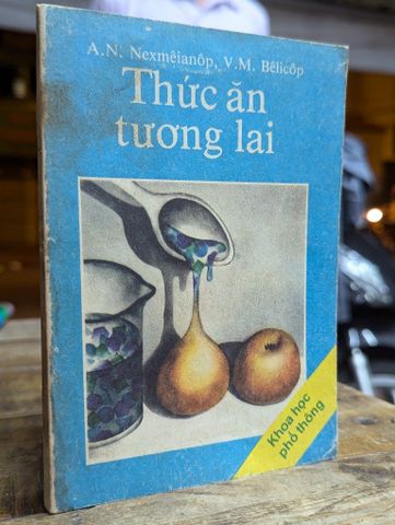  Thức Ăn Tương Lai - A.n. Nexmêianôp, V.m. Bêlicôp 