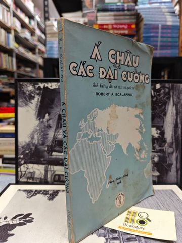  Á Châu và Các Đại Cường Ảnh Hưởng Đối với Trật Tự Quốc Tế - Robert A. Scalapino 