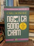  Ngợi ca sống chậm - Carl Honoré ( Đoàn Ngọc Thanh & Vũ Hoài Thủy dịch) 
