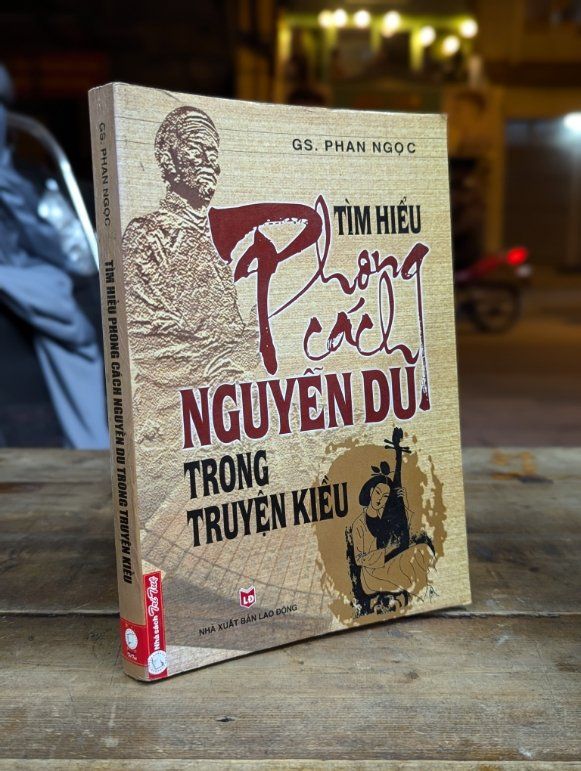  Tìm hiểu phong cách Nguyễn Du trong truyện Kiều - Gs. Phan Ngọc 