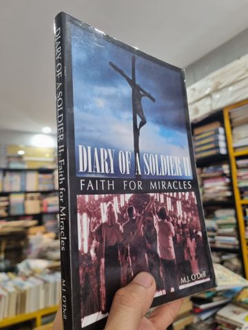  DIARY OF A SOLDIER II : FAITH FOR MIRACLES - M.J. O'Dell 