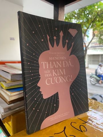 Những Viên Than Đá, Hãy Hóa Kim Cương!