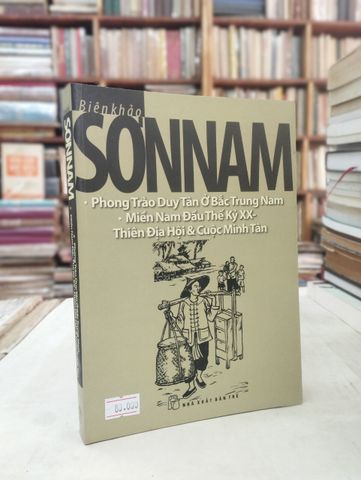  Phong Trào Duy Tân Ở Bắc Trung Nam.Miền Nam Đầu Thế Kỷ XX - Thiên Địa Hội & Cuộc Minh Tân - Sơn Nam 