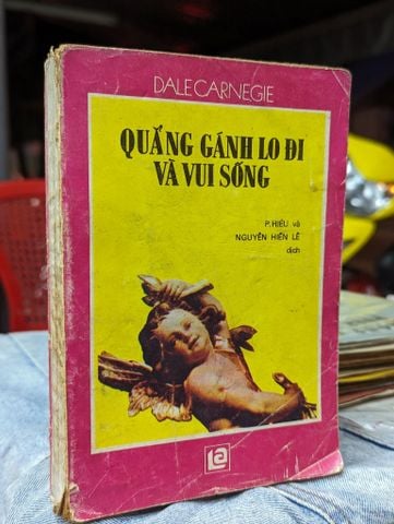 Quẳng gánh lo đi và vui sống - Nguyễn Hiến Lê dịch