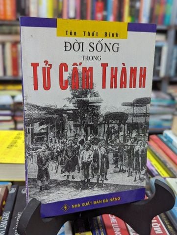 Đời Sống Trong Tử Cấm Thành - Tôn Thất Bình 
